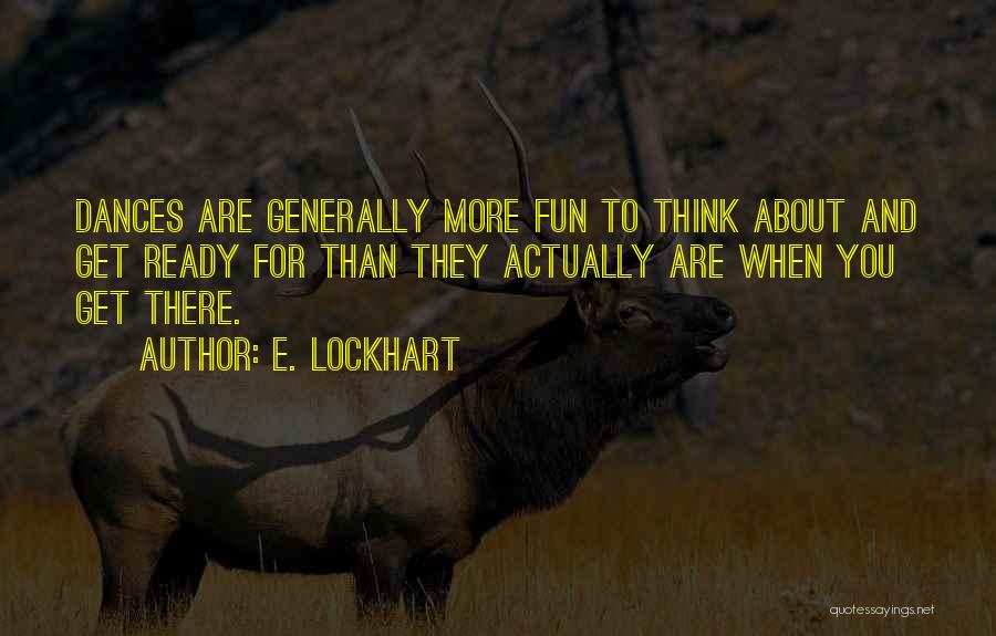Ready For Fun Quotes By E. Lockhart