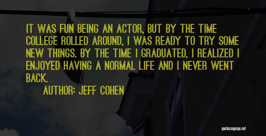 Ready For Fun Quotes By Jeff Cohen
