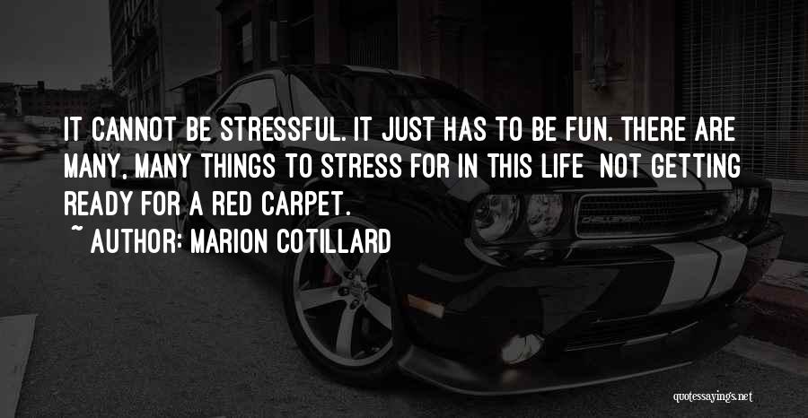 Ready For Fun Quotes By Marion Cotillard