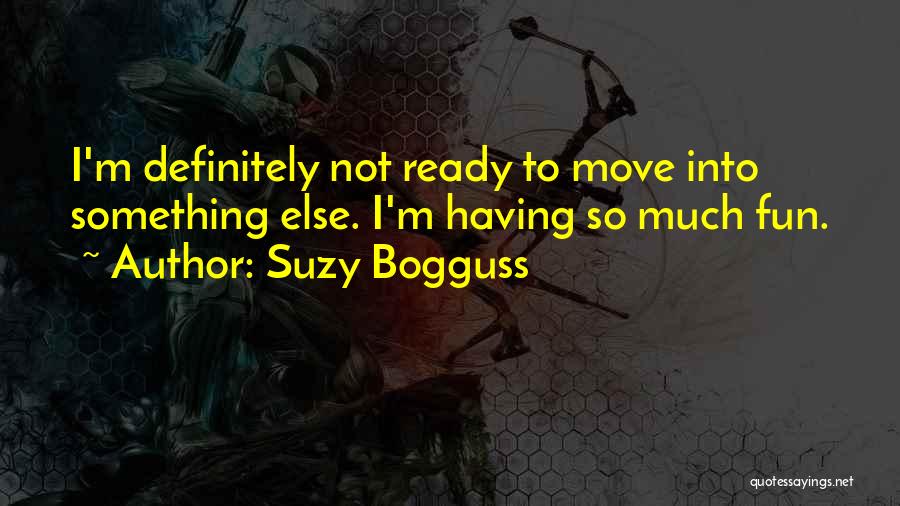Ready For Fun Quotes By Suzy Bogguss