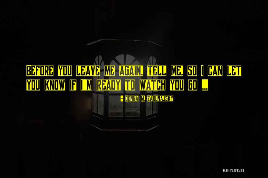 Ready For Love Again Quotes By Donna M. Zadunajsky Ready For Love Again Quotes By Donna M. Zadunajsky
