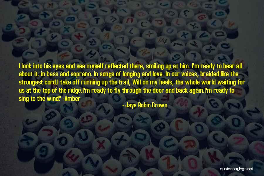 Ready For Love Again Quotes By Jaye Robin Brown Ready For Love Again Quotes By Jaye Robin Brown