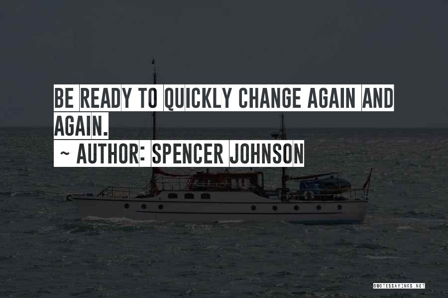 Ready For Some Change Quotes By Spencer Johnson