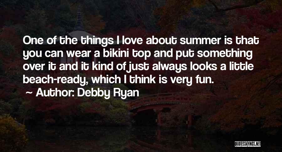 Ready For Summer Quotes By Debby Ryan