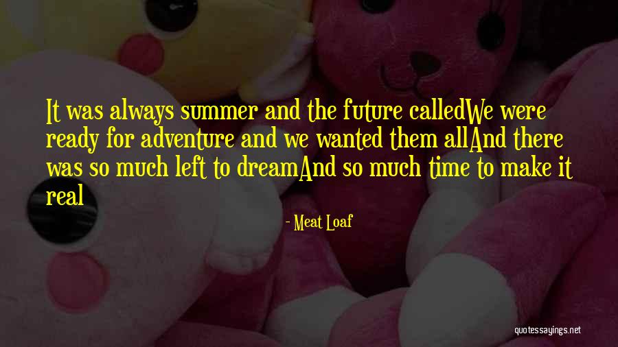 Ready For Summer Quotes By Meat Loaf