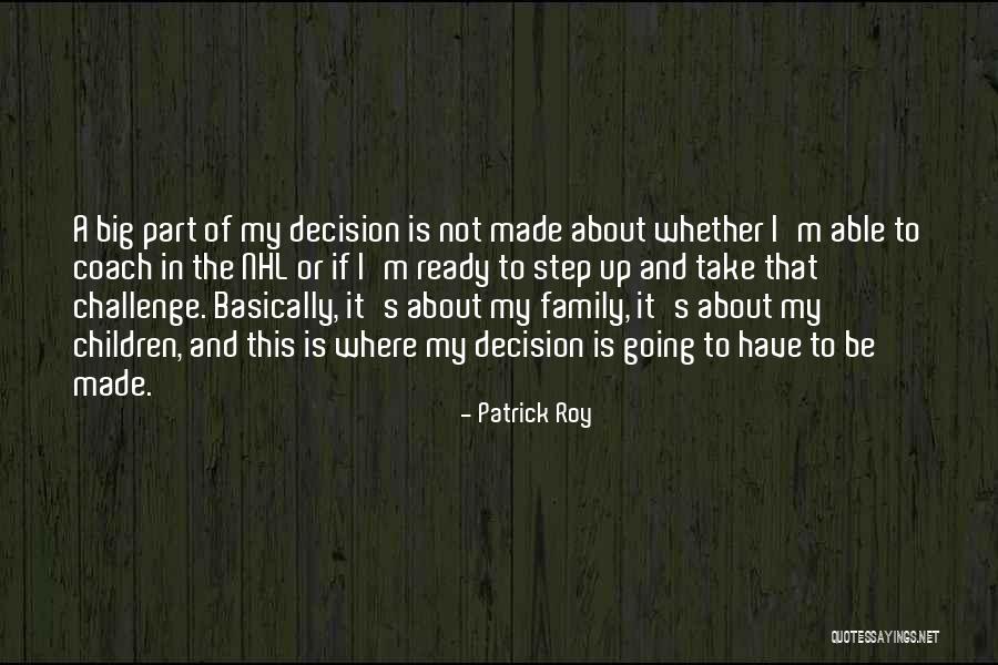 Ready Or Not Quotes By Patrick Roy Ready Or Not Quotes By Patrick Roy