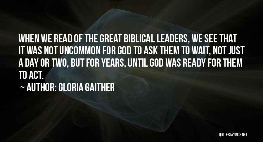 Ready Quotes By Gloria Gaither