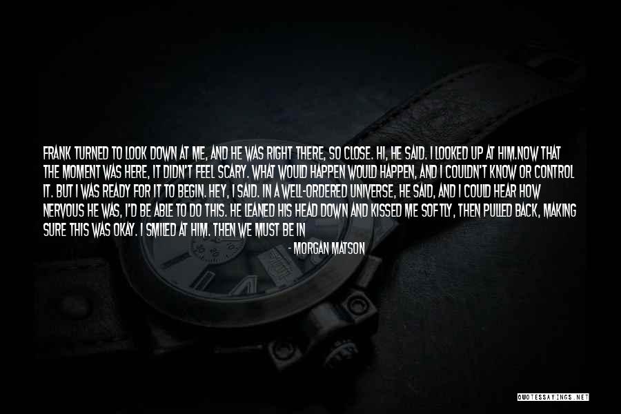 Ready To Begin Quotes By Morgan Matson Ready To Begin Quotes By Morgan Matson