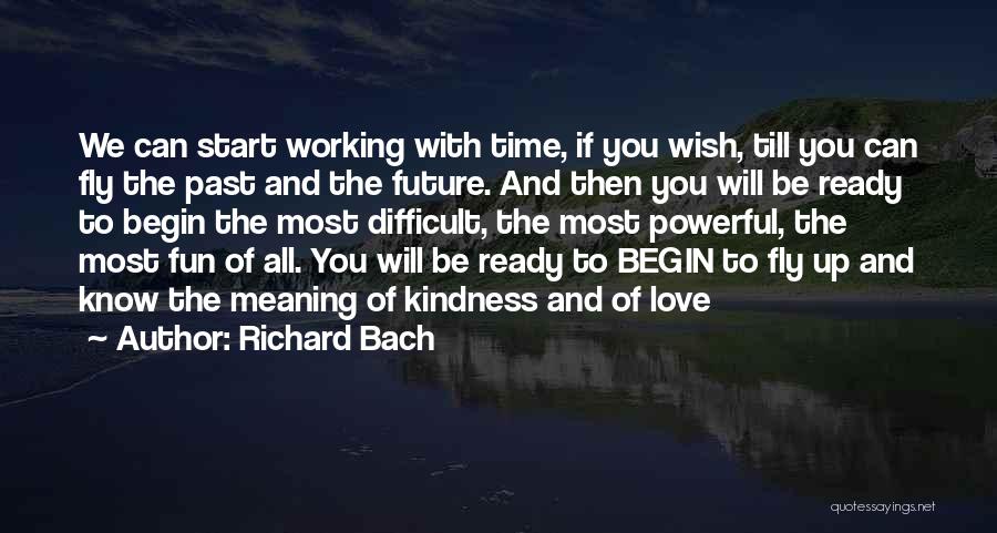 Ready To Begin Quotes By Richard Bach