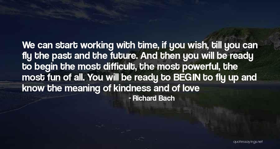 Ready To Begin Quotes By Richard Bach