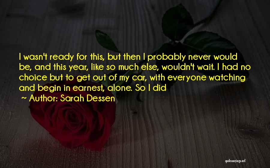 Ready To Begin Quotes By Sarah Dessen