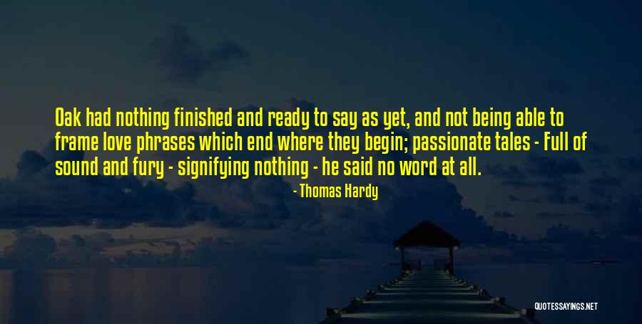 Ready To Begin Quotes By Thomas Hardy