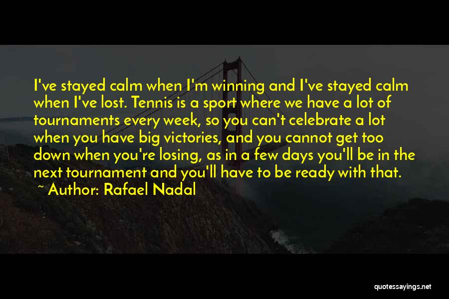 Ready To Celebrate Quotes By Rafael Nadal