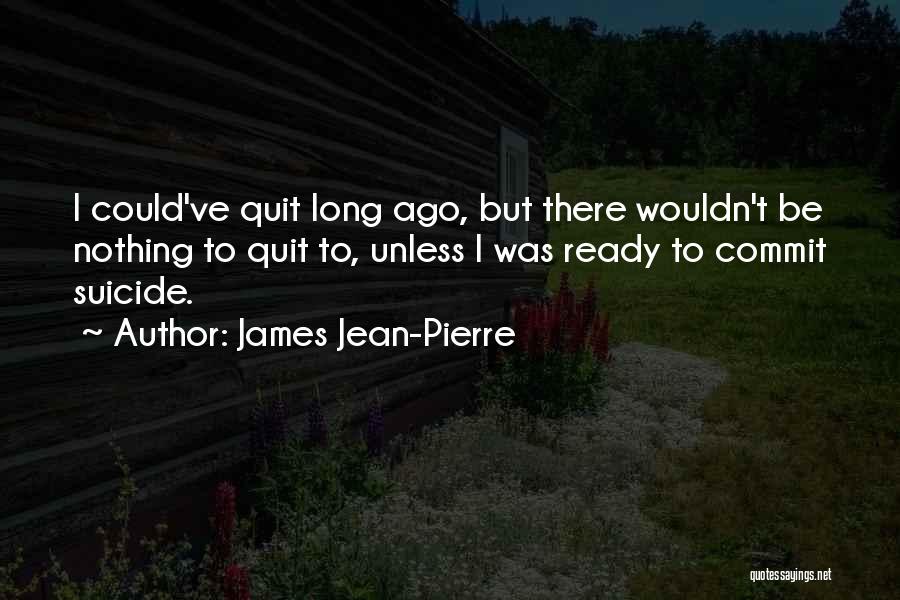 Ready To Commit Quotes By James Jean-Pierre