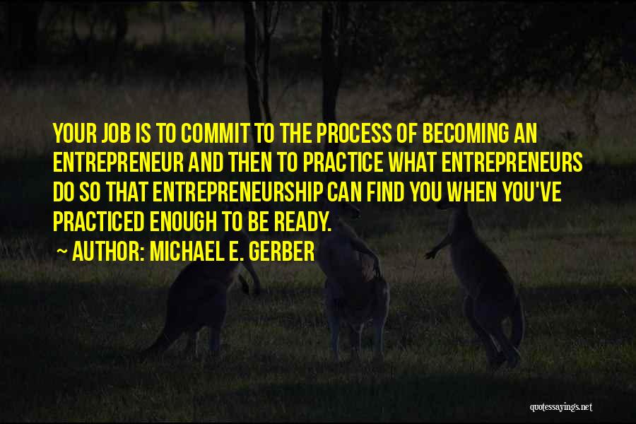 Ready To Commit Quotes By Michael E. Gerber