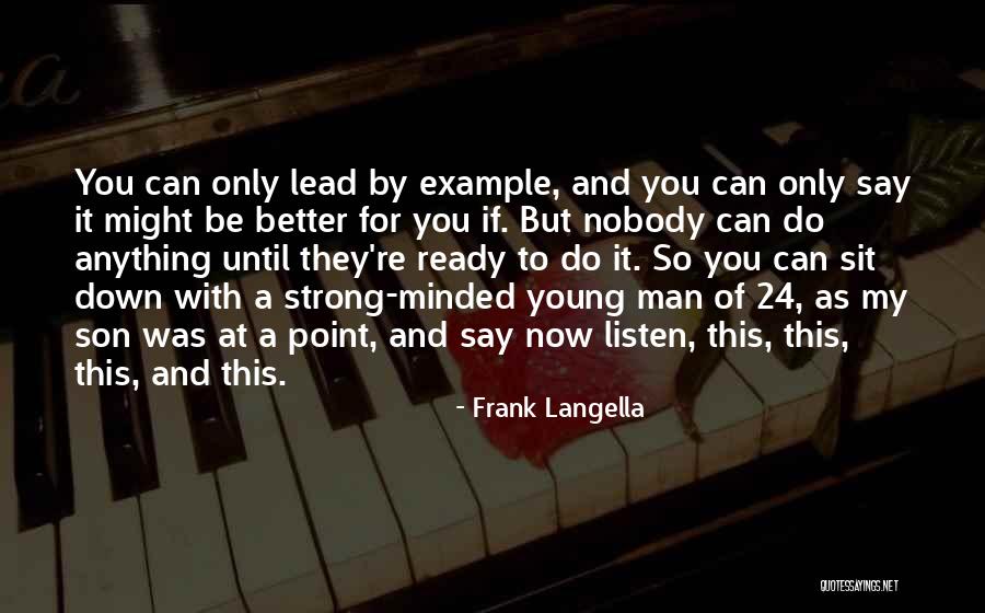 Ready To Do Anything Quotes By Frank Langella Ready To Do Anything Quotes By Frank Langella