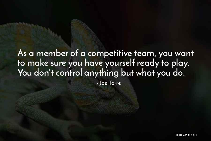 Ready To Do Anything Quotes By Joe Torre Ready To Do Anything Quotes By Joe Torre