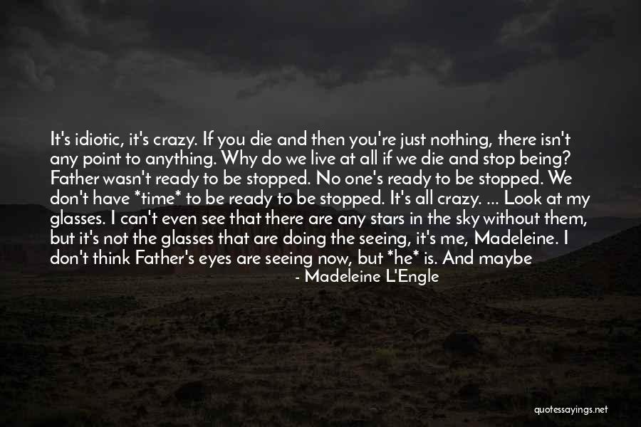 Ready To Do Anything Quotes By Madeleine L'Engle Ready To Do Anything Quotes By Madeleine L'Engle