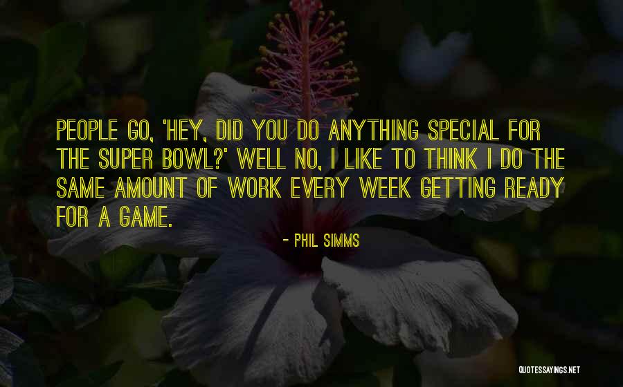 Ready To Do Anything Quotes By Phil Simms Ready To Do Anything Quotes By Phil Simms