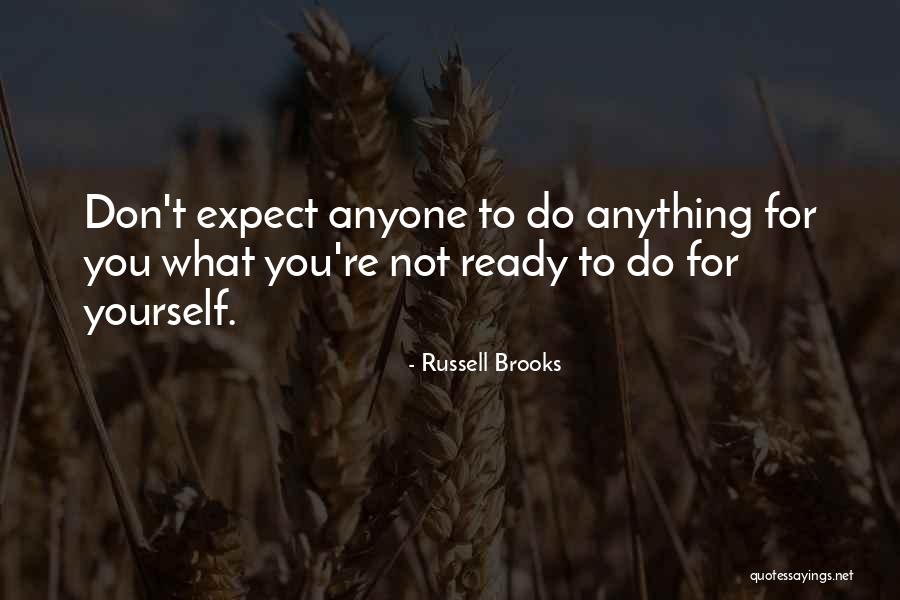 Ready To Do Anything Quotes By Russell Brooks Ready To Do Anything Quotes By Russell Brooks
