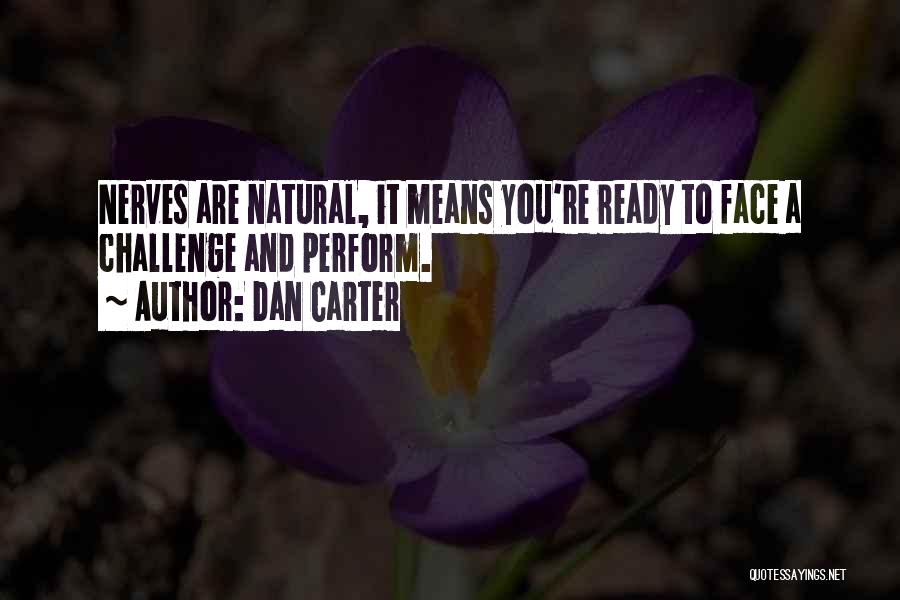 Ready To Face Quotes By Dan Carter