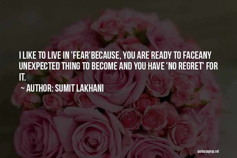 Ready To Face Quotes By Sumit Lakhani