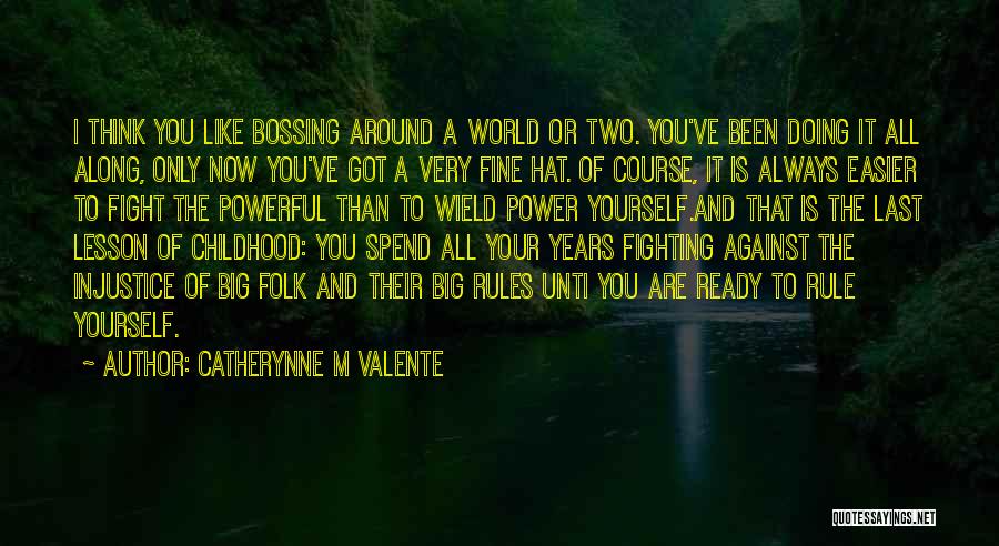 Ready To Fight Quotes By Catherynne M Valente