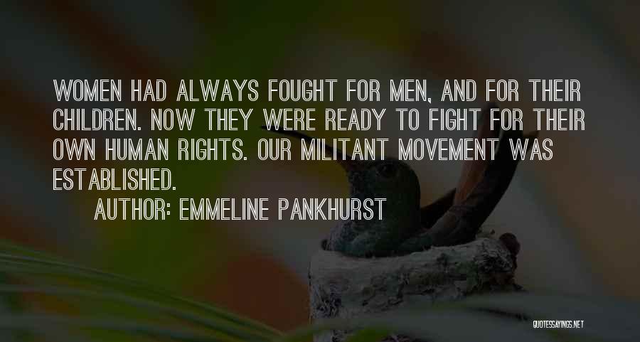 Ready To Fight Quotes By Emmeline Pankhurst