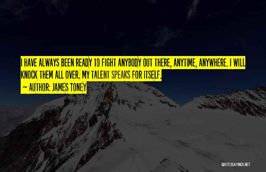 Ready To Fight Quotes By James Toney