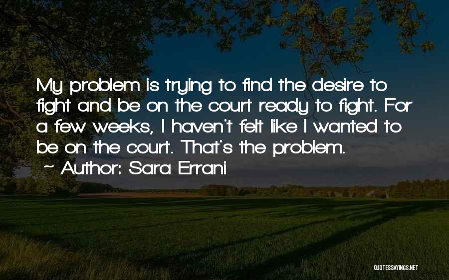 Ready To Fight Quotes By Sara Errani