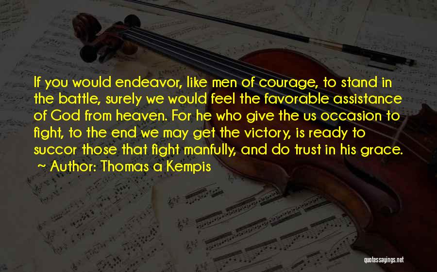 Ready To Fight Quotes By Thomas A Kempis