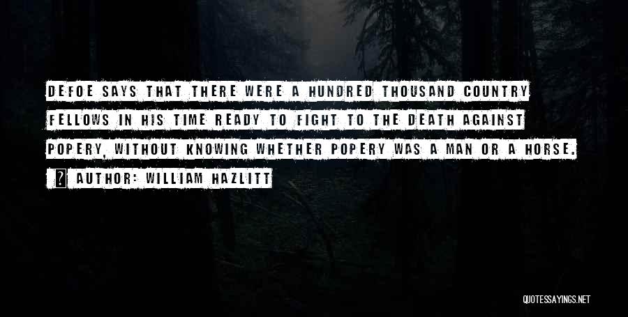 Ready To Fight Quotes By William Hazlitt