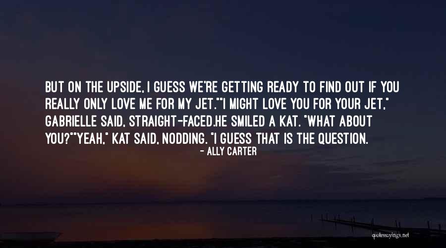Ready To Find Love Quotes By Ally Carter Ready To Find Love Quotes By Ally Carter