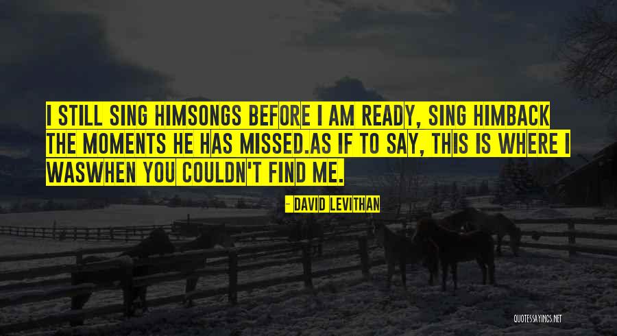 Ready To Find Love Quotes By David Levithan Ready To Find Love Quotes By David Levithan