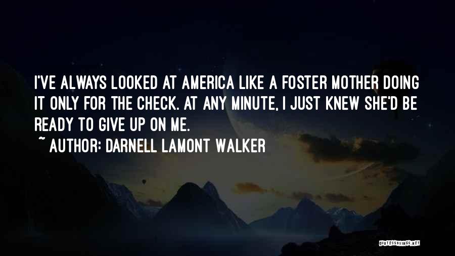 Ready To Give Up Quotes By Darnell Lamont Walker