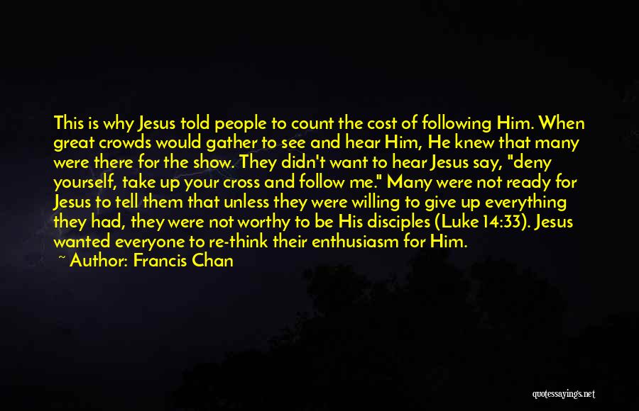 Ready To Give Up Quotes By Francis Chan