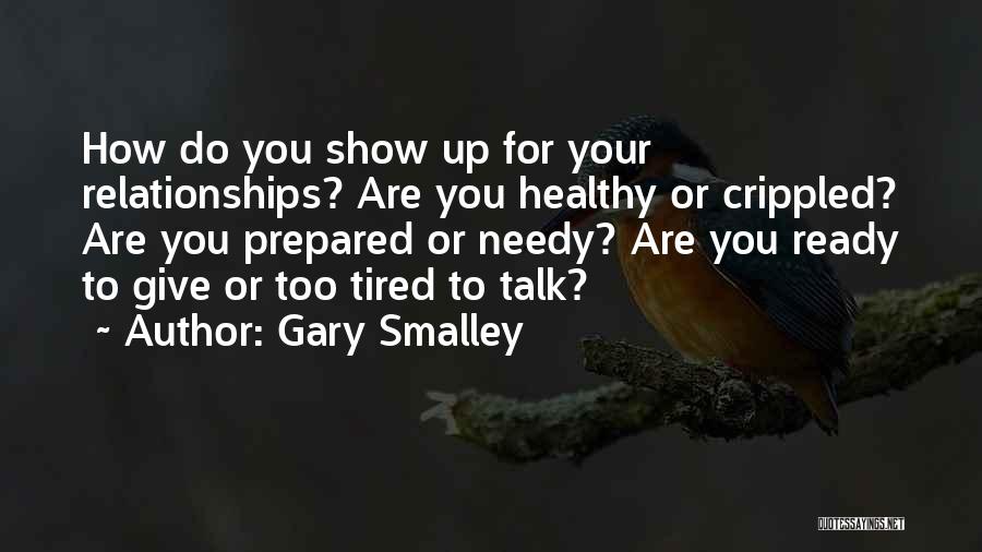 Ready To Give Up Quotes By Gary Smalley