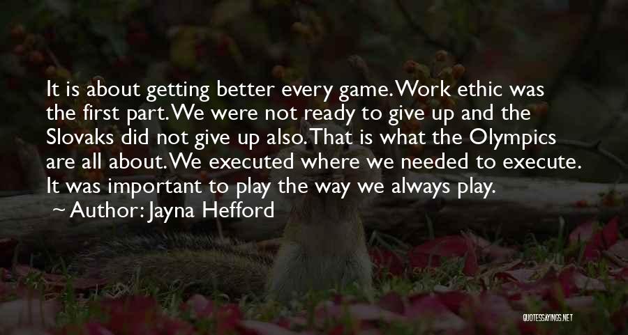 Ready To Give Up Quotes By Jayna Hefford
