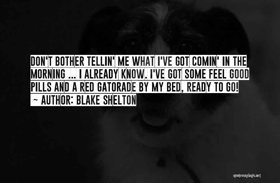 Ready To Go Quotes By Blake Shelton