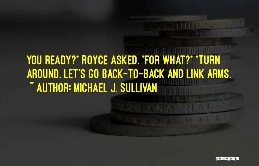 Ready To Go Quotes By Michael J. Sullivan