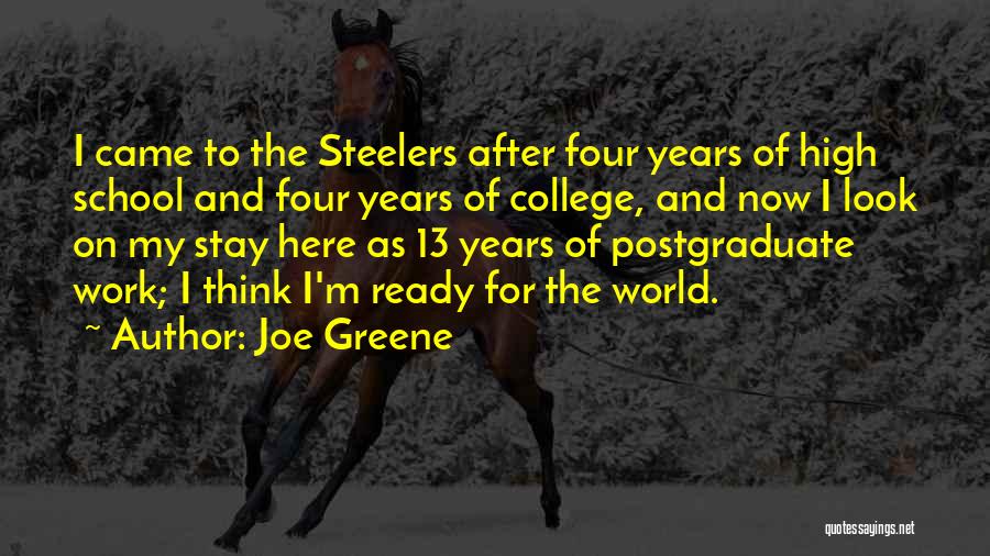 Ready To Go School Quotes By Joe Greene