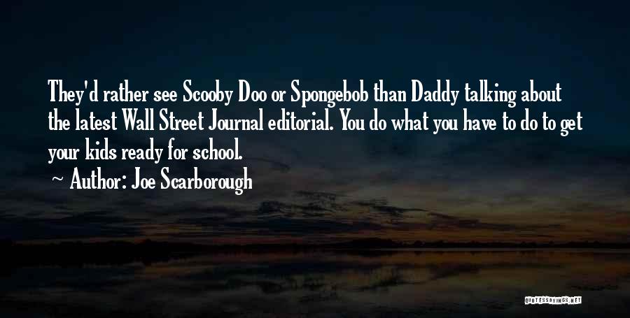 Ready To Go School Quotes By Joe Scarborough