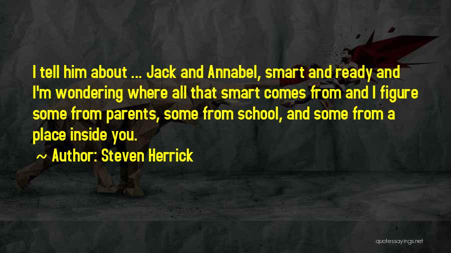 Ready To Go School Quotes By Steven Herrick