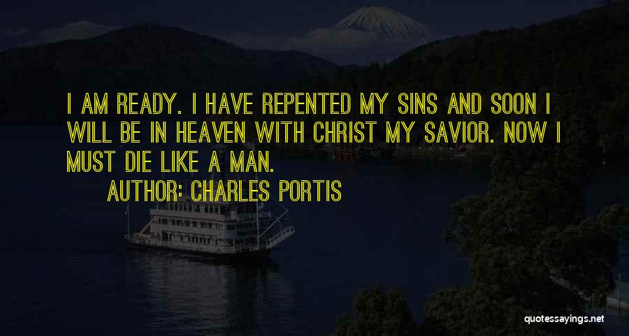 Ready To Go To Heaven Quotes By Charles Portis