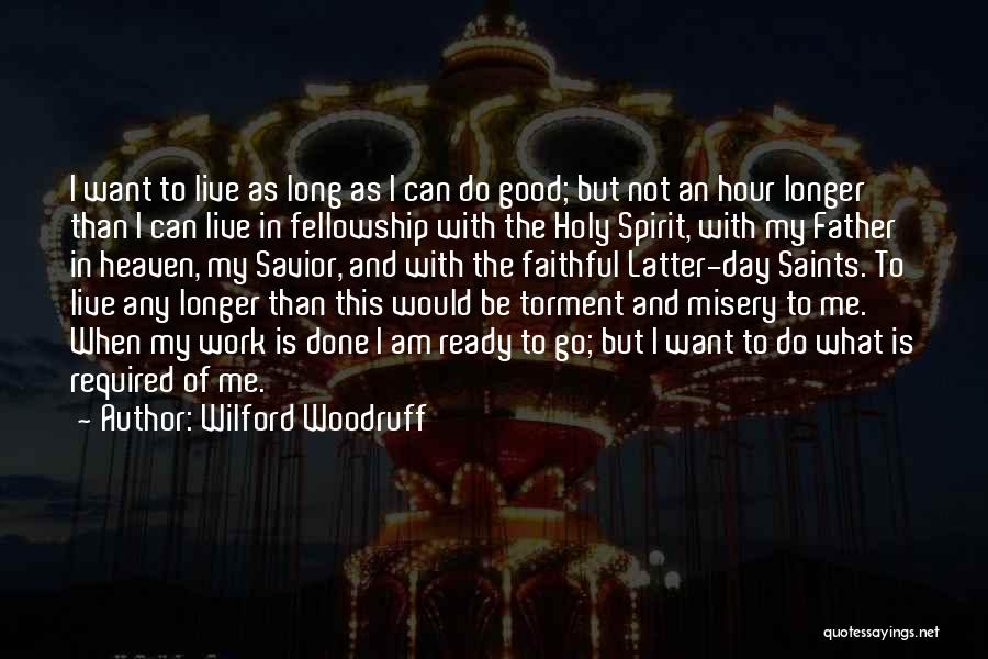 Ready To Go To Heaven Quotes By Wilford Woodruff