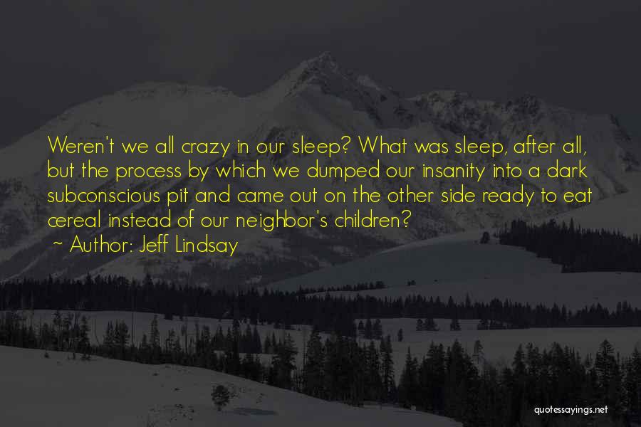 Ready To Go To Sleep Quotes By Jeff Lindsay