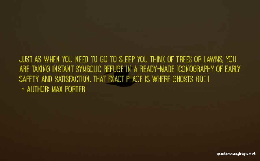 Ready To Go To Sleep Quotes By Max Porter