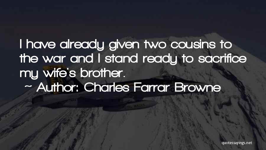 Ready To Go To War Quotes By Charles Farrar Browne