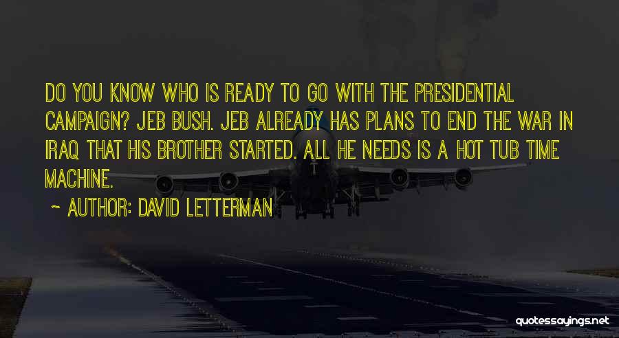 Ready To Go To War Quotes By David Letterman