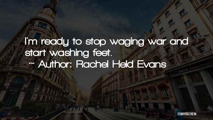 Ready To Go To War Quotes By Rachel Held Evans